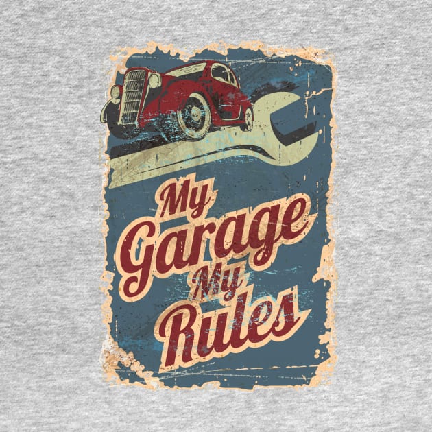 My Garage My Rules by funkymonkeytees